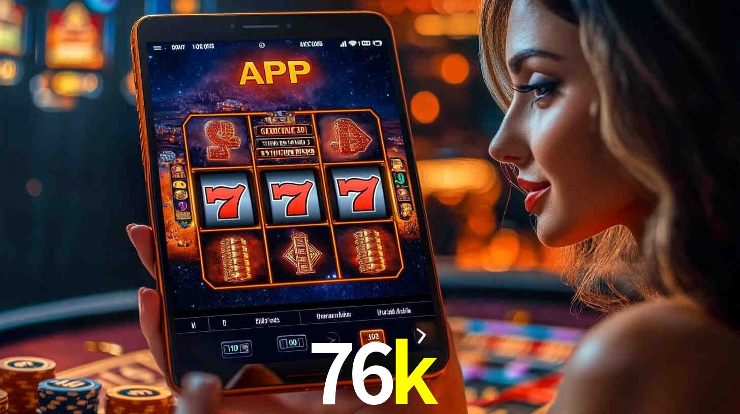 76k: A Experiência de Casino com Jogos de Mesa ao Vivo